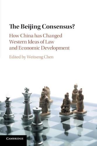 Cover image for The Beijing Consensus?: How China Has Changed Western Ideas of Law and Economic Development