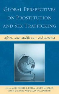 Cover image for Global Perspectives on Prostitution and Sex Trafficking: Africa, Asia, Middle East, and Oceania