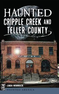 Cover image for Haunted Cripple Creek and Teller County