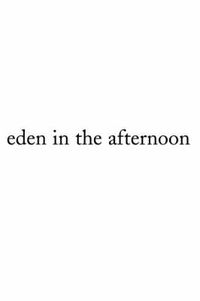 Cover image for Eden in the Afternoon
