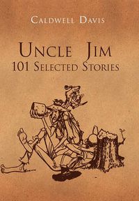 Cover image for Uncle Jim: 101 Selected: 101 Selected