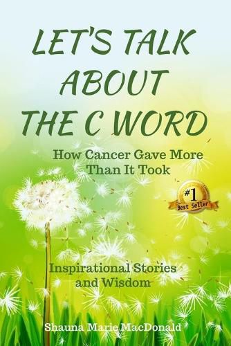 Let's Talk About the C Word: How Cancer Gave More Than It Took