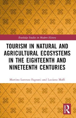 Cover image for Tourism in Natural and Agricultural Ecosystems in the Eighteenth and Nineteenth Centuries