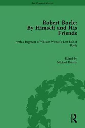 Cover image for Robert Boyle By Himself and his Friends: With a Fragment of William Wotton's 'Lost Life of Boyle