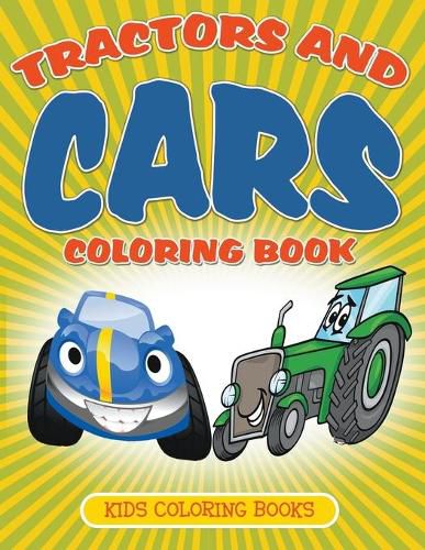 Cover image for Tractors and Cars Coloring Book: Kids Coloring Books