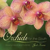 Cover image for Orchids for the South: Growing Indoors and Outdoors