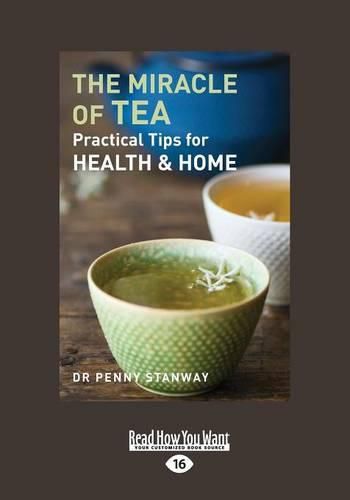 Cover image for The Miracle of Tea: Practical Tips for Health and Home