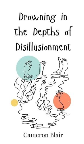 Cover image for Drowning in the Depths of Disillusionment