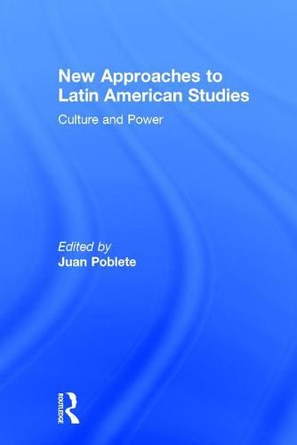 Cover image for New Approaches to Latin American Studies: Culture and Power