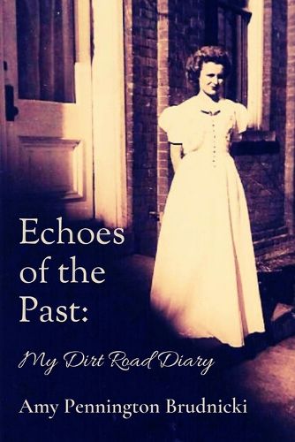 Cover image for Echoes of the Past: My Dirt Road Diary
