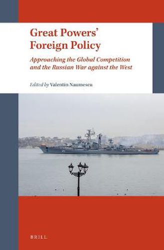 Cover image for Great Powers' Foreign Policy: Approaching the Global Competition and the Russian War against the West