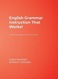 Cover image for English Grammar Instruction That Works!: Developing Language Skills for All Learners