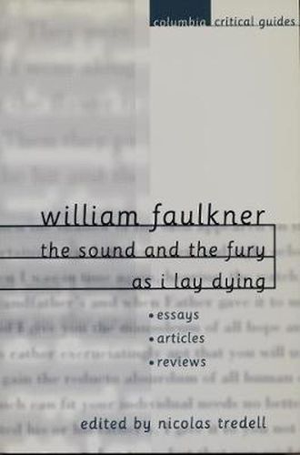 The Sound and the Fury  and  As I Lay Dying: Essays, Articles, Reviews