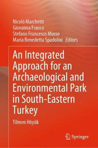 Cover image for An Integrated Approach for an Archaeological and Environmental Park in South-Eastern Turkey: Tilmen Hoeyuk