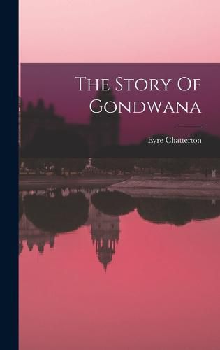 Cover image for The Story Of Gondwana