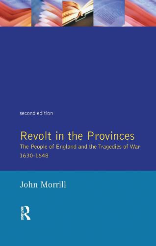 Cover image for Revolt in the Provinces: The People of England and the Tragedies of War 1634-1648