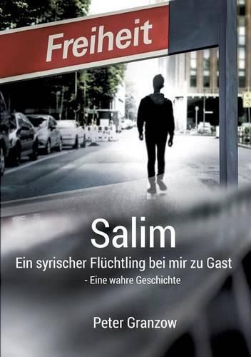 Cover image for Salim - Ein syrischer Fluchtling bei mir zu Gast: Eine wahre Geschichte