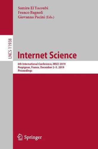 Cover image for Internet Science: 6th International Conference, INSCI 2019, Perpignan, France, December 2-5, 2019, Proceedings