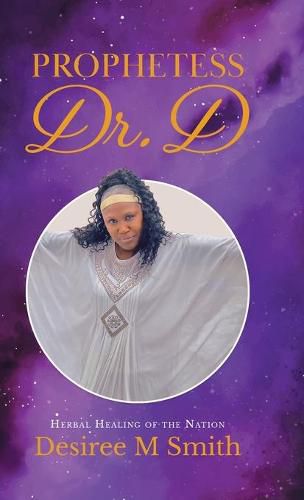 Prophetess Dr. D: Herbal Healing of the Nation