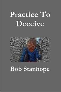 Cover image for Practice To Deceive