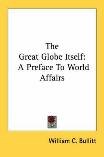 Cover image for The Great Globe Itself: A Preface to World Affairs