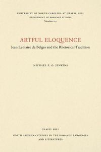 Cover image for Artful Eloquence: Jean Lemaire de Belges and the Rhetorical Tradition