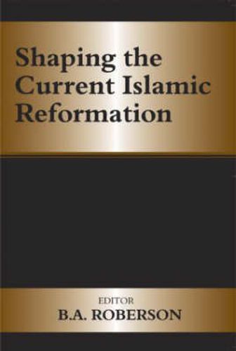 Cover image for Shaping the Current Islamic Reformation