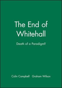 Cover image for The End of Whitehall: Death of a Paradigm?