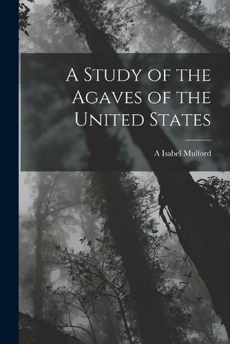 Cover image for A Study of the Agaves of the United States