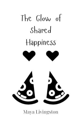 Cover image for The Glow of Shared Happiness