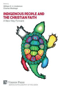 Cover image for Indigenous People and the Christian Faith: A New Way Forward