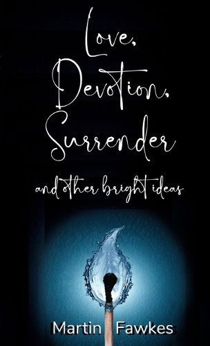 Cover image for Love, Devotion, Surrender and other bright ideas