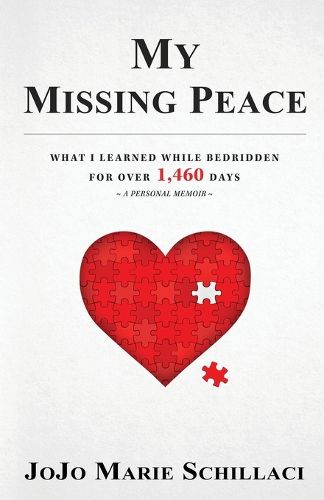 Cover image for My Missing Peace: What I Learned While Bedridden For Over 1,460 Days