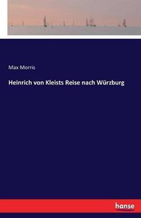 Cover image for Heinrich von Kleists Reise nach Wurzburg