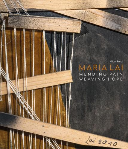 Cover image for Maria Lai: Mending Pain Weaving Hope