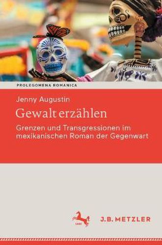 Cover image for Gewalt erzahlen: Grenzen und Transgressionen im mexikanischen Roman der Gegenwart