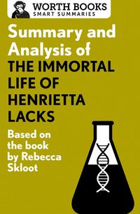 Cover image for Summary and Analysis of the Immortal Life of Henrietta Lacks: Based on the Book by Rebecca Skloot