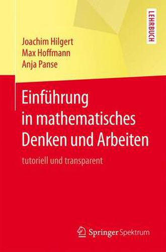 Einfuhrung in mathematisches Denken und Arbeiten: tutoriell und transparent