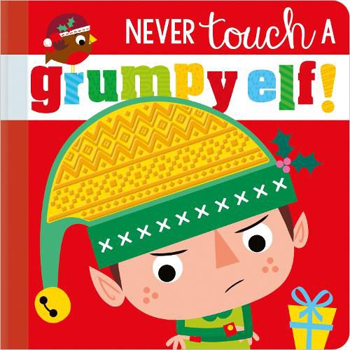 Cover image for Never Touch a Grumpy Elf!