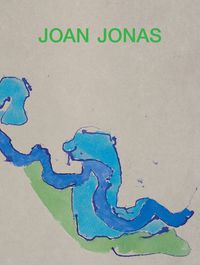 Cover image for Joan Jonas: Next Move in a Mirror World