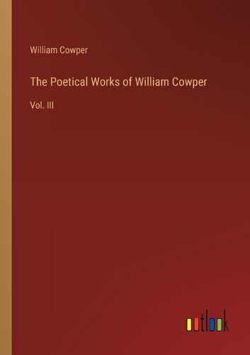 The Poetical Works of William Cowper