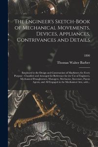 Cover image for The Engineer's Sketch-book of Mechanical Movements, Devices, Appliances, Contrivances and Details