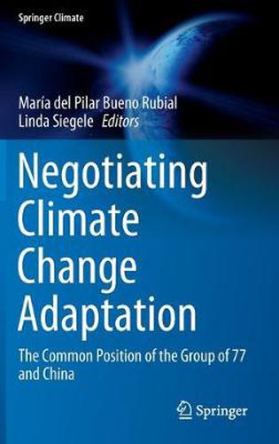 Cover image for Negotiating Climate Change Adaptation: The Common Position of the Group of 77 and China