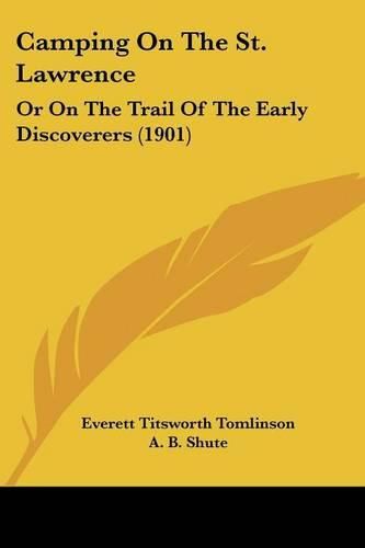 Cover image for Camping on the St. Lawrence: Or on the Trail of the Early Discoverers (1901)