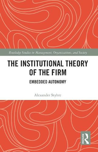 Cover image for The Institutional Theory of the Firm: Embedded Autonomy