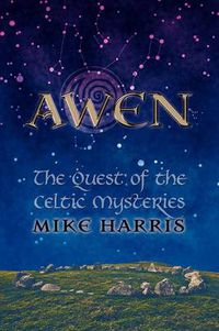 Cover image for Awen: The Quest of the Celtic Mysteries