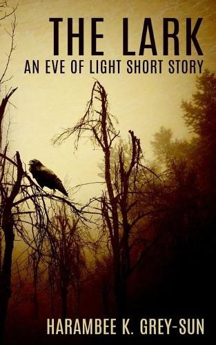 Cover image for The Lark: An Eve of Light Short Story