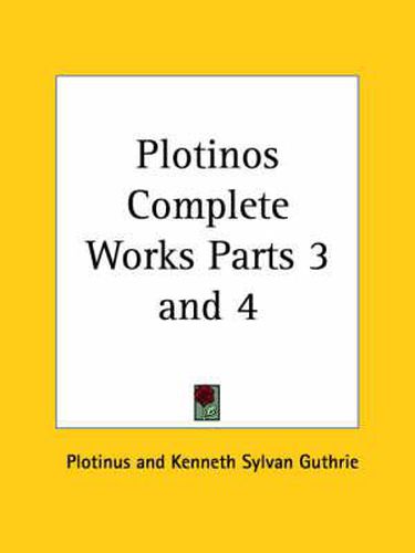 Cover image for Plotinos Complete Works Vols. III and IV (1918)