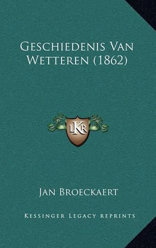 Cover image for Geschiedenis Van Wetteren (1862)