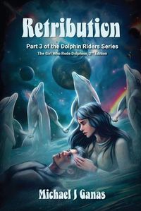 Cover image for Retribution - Part Three of the Dolphin Riders Series